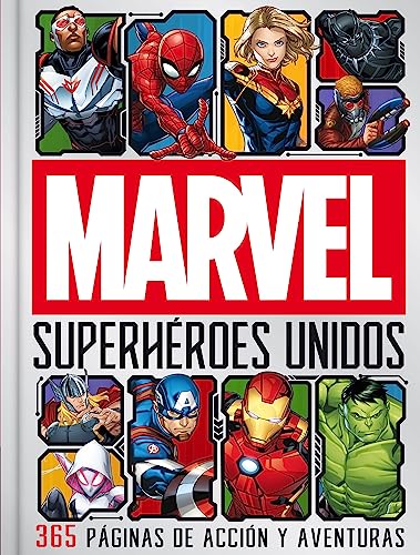 Marvel. Superhéroes unidos: 365 páginas de acción y aventuras