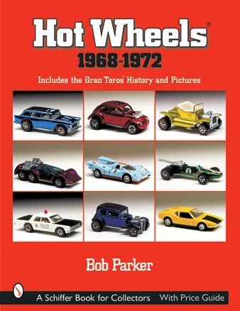 Hot Wheels 1968-1972: Includes the Gran Tor History and Pictures: Includes the Gran Toros(tm)...