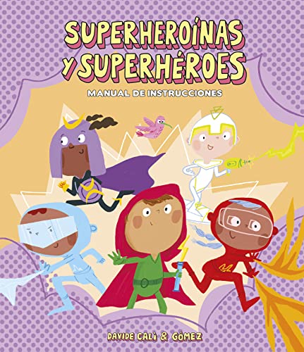 Superheroínas y superhéroes. Manual de instrucciones (ESPAÑOL SOMOS8)