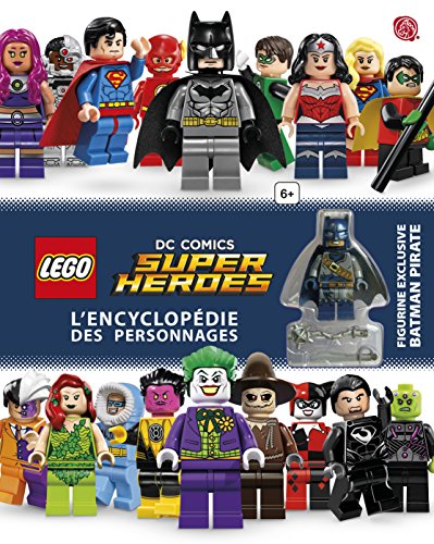 LEGO DC COMICS, L'ENCYCLOPEDIE: L'encyclopédie des personnages (Lego DC Comics, Les livres de)
