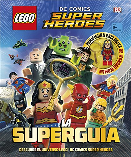 LEGO® DC Comics. Super Héroes la Superguía